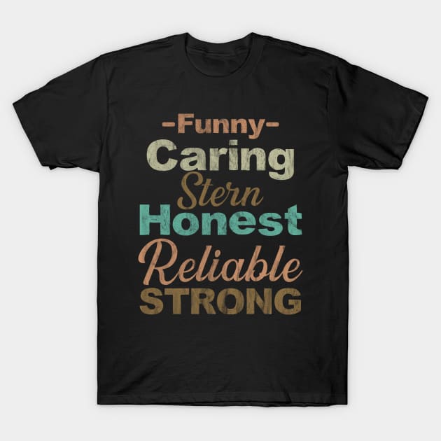 funny caring stern honest reliable strong fathers day T-Shirt by yalp.play